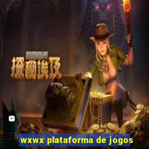 wxwx plataforma de jogos